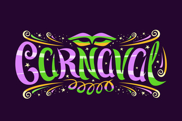 Vector logo for Carnaval, horizontal label with curly calligraphic font, design flourishes, carnaval mask and streamers, decorative signage with brush swirly type for word carnaval on dark background.