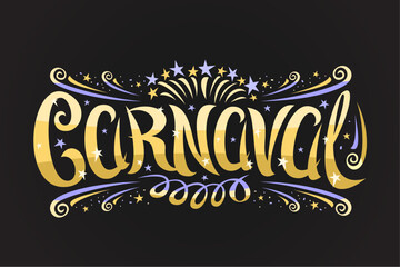 Vector logo for Carnaval, horizontal label with curly calligraphic font, design flourishes, carnaval mask and streamers, decorative signage with brush swirly type for word carnaval on dark background.