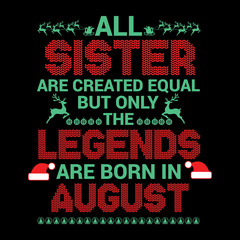 All Sister are equal but legends are born in : Birthday And Wedding Anniversary Typographic Design Vector best for t-shirt, pillow,mug, sticker and other Printing media