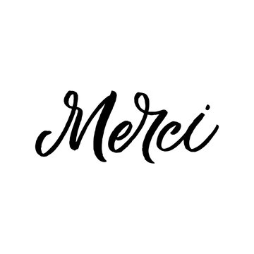 Hand drawn lettering quote. The inscription: Merci. Perfect design for greeting cards, posters, T-shirts, banners, print invitations.