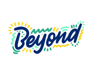Beyond. Modern dry brush lettering. Vector typography design.