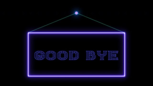 Hangtag good bye neon sign fluorescent light glowing on signboard. Hanging notice tag good bye by neon lights. The best stock of animation door notice neon flickering, flash on black background
