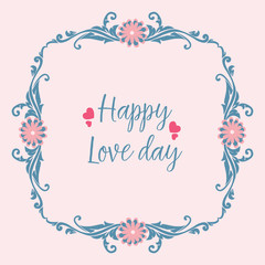 Happy love day invitation card design, with beautiful unique pattern leaf and peach flower frame. Vector