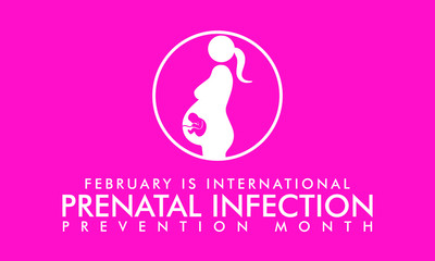 Vector illustration on the theme of International Prenatal infection prevention month of February.