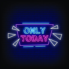 Only Today Neon Signs Style Text Vector