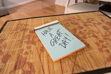  your pad says Have a Great Day!