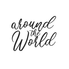 Around the World! Hand drawn calligraphic lettering.  Vector Isolated illustration  on white background with shadow