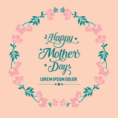 Elegant leaves and flowers frame Design, for happy mother day invitation cards pattern design. Vector