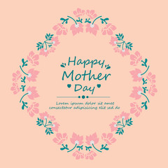 Elegant happy mother day greeting cards, with beautiful wallpaper, cute design of leaf and flower frame. Vector