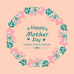 Unique and beautiful Art design leaf and flower frame, for happy mother day decoration of cards. Vector