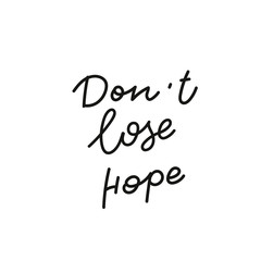 Dont lose hope calligraphy quote lettering