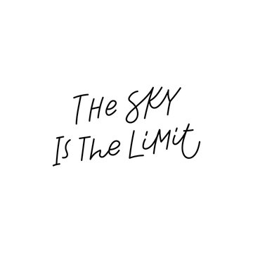 The sky is the limit calligraphy quote lettering