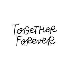 Together forever calligraphy quote lettering