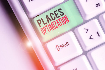 Conceptual hand writing showing Places Optimization. Concept meaning improve searching for...