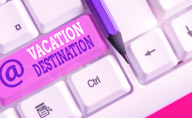 Conceptual hand writing showing Vacation Destination. Concept meaning a place where showing go for...