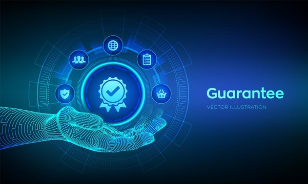 Guarantee symbol in robotic hand. Warranty, Standards, Satisfaction, Quality assurance, ISO certification and standardization concept. Sign of the top service. Vector illustration.