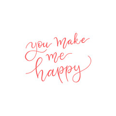 Fototapeta na wymiar You make me happy sign. Hand drawn lettering for Valentines love day.