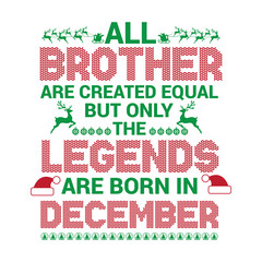 All Brother are created equal but only the legends are born in : Birthday And Wedding Anniversary Typographic Design Vector best for t-shirt, pillow,mug, sticker and other Printing media