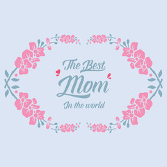 Beautiful pink wreath frame, isolated on a gray background, for best mother in the world greeting card design. Vector