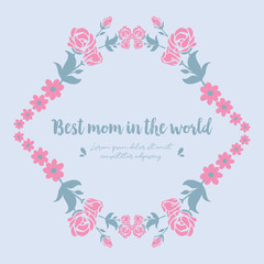 Modern shapeof leaf and flower frame, for best mom in the world wallpaper decoration cards. Vector