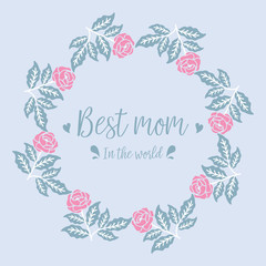 Modern Decor of leaf and floral frame, for best mom in the world greeting card decoration. Vector