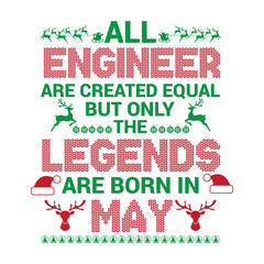  All Engineer are created equal but only the legends are born in : Birthday And Wedding Anniversary Typographic Design Vector best for t-shirt, pillow,mug, sticker and other Printing media