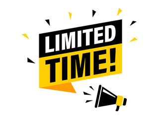 Male hand holding megaphone with limited time speech bubble. Loudspeaker. Banner for business, marketing and advertising. Vector illustration.