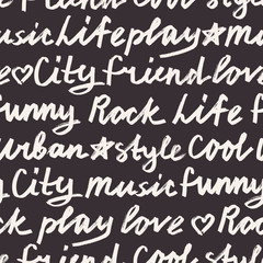 Lettering seamless pattern. Hand drawn background with words - city, friend, rock, urban, style, love, play, music. Modern vector illustration.