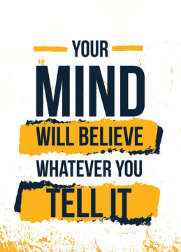 Your Mind believe quote . Typographic gym Grunge background. Self motivation poster