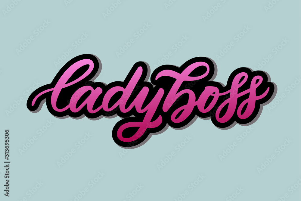 Wall mural ladyboss sign brush lettering. drawn art sign. feminism quote, motivational slogan