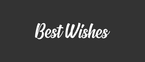 Best wishes text, calligraphic lettering message