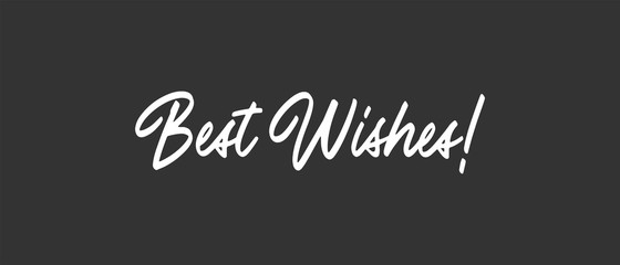 Best wishes text, calligraphic lettering message