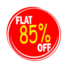 FLAT 85% OFF - PROMOTION LABEL - ADVERTISEMENT