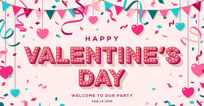 Happy Valentines Day card or banner with typography design. Vector illustration with retro light bulbs font, streamers, confetti and hanging hearts and flag garlands.