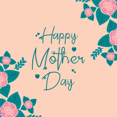 Beautiful crowd of leaf and floral frame, for happy mother day greeting card wallpaper design. Vector