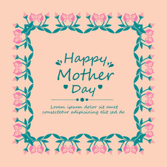 Modern shape of leaf and flower frame, for happy mother day poster wallpaper design. Vector