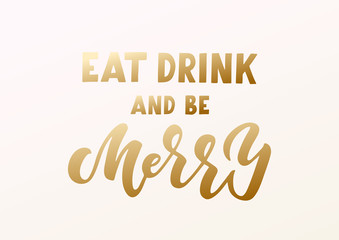 Eat, drink and be Merry hand drawn lettering