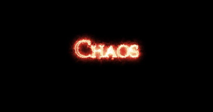 Chaos written with fire. Loop
