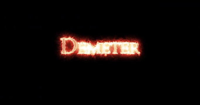 Demeter written with fire. Loop