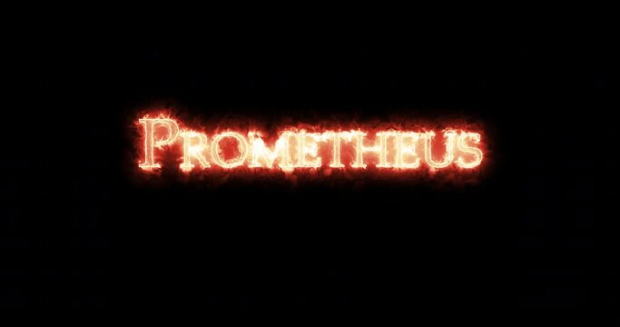 Prometheus written with fire. Loop