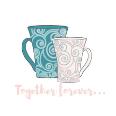 Valentine's day greeting card design with couple of cups isolated on white background. Together forever. Trendy vector illustration