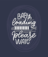 Hand drawn lettering pregnancy quote. Maternity slogan inscription. Motherhood poster, banner, t shirt typography design. Isolated vector illustration