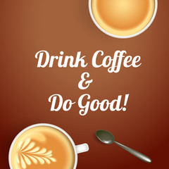 Coffee cup and text quotes. Use it for print or web poster design.