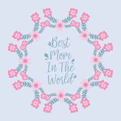 Leaf and floral unique Decor frame, for best mom in the world modern greeting card design. Vector