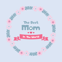 Element Design isolated on gray background, with leaf and floral frame design, for best mom in the world greeting card concept. Vector