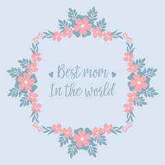 Unique Rose peach wreath frame, for best mom in the world greeting card design. Vector