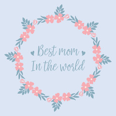 best mom in the world greeting card Template design, with modern style peach floral frame. Vector