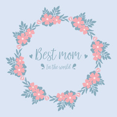 Fototapeta premium Best mom in the world greeting card, with leaf and cute floral design frame. Vector