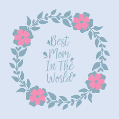 Modern pattern for best mom in the world greeting card, with leaf and wreath frame. Vector