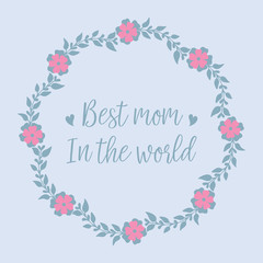 Fototapeta na wymiar Modern pattern for best mom in the world greeting card, with leaf and wreath frame. Vector